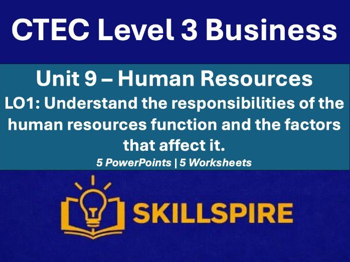 CTEC Level 3 Business Unit 9 LO1 | HR Responsibilities & Planning | 5 PowerPoints & Worksheets