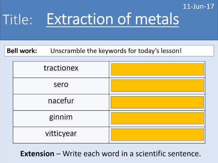 Year 7 Metals lesson 3 - Extraction of metals