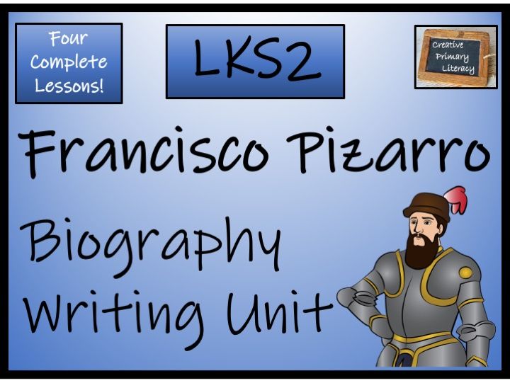 Francisco Pizarro Biography Project & Writing Unit | Year 3 or Year 4