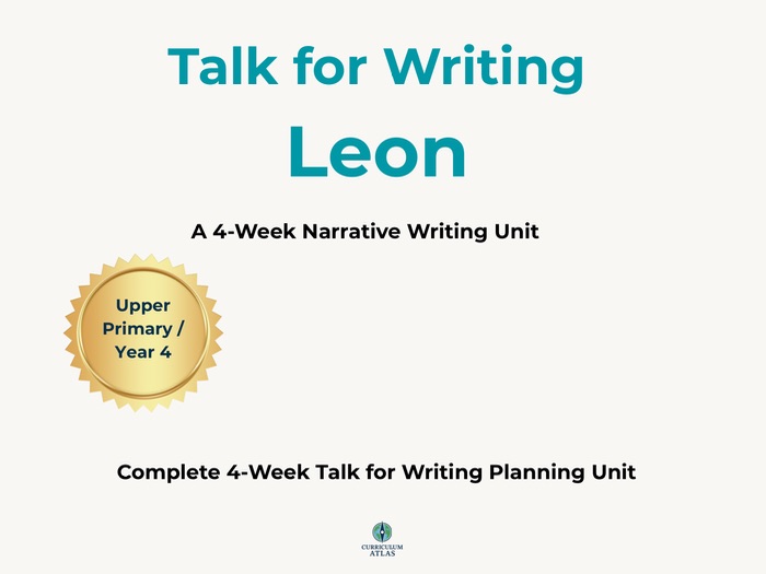 Talk for Writing – Leon – 4-Week Narrative Writing Unit (Year 4 / Upper Primary)
