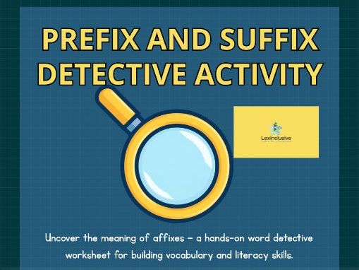 Lexinclusive® Prefix and Suffix Detective Activity