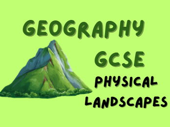 Geography GCSE Paper 1 Section C - Physical Landscapes