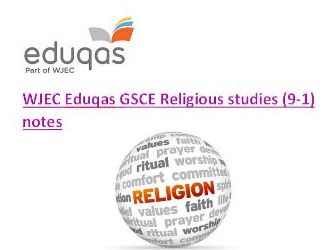 GSCE RE 2019 WJEC Eduqas   (9-1) Revision notes