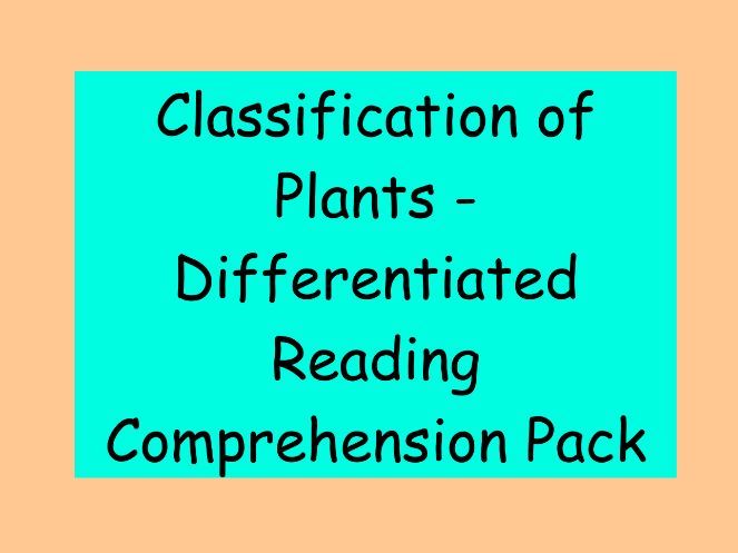 Classification of Plants – Differentiated Reading Comprehension Pack (LKS2)