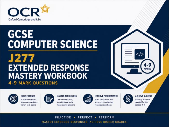 OCR GCSE Computer Science J277 Extended Response Mastery Workbook | 4-9 Mark Questions