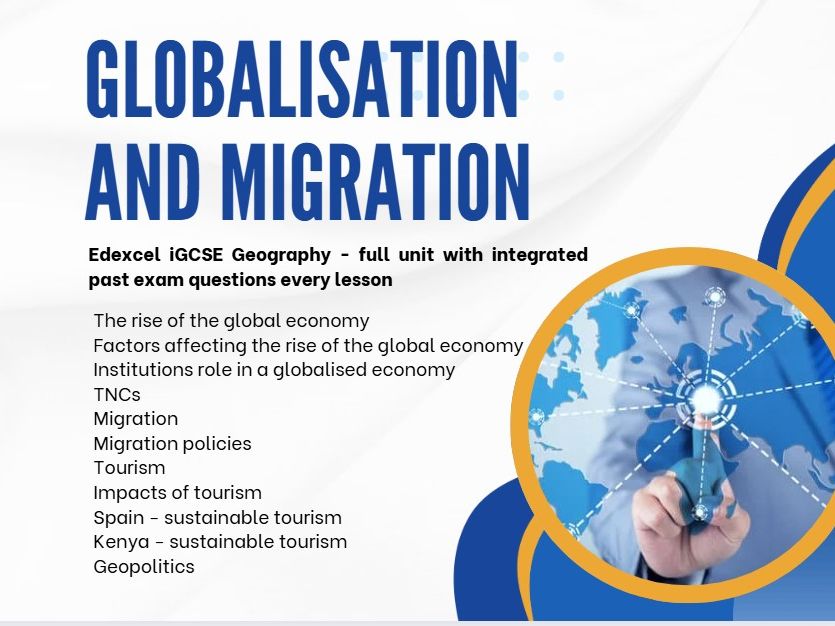 Edexcel iGCSE Geography – Globalisation & migration - FULL unit of lessons