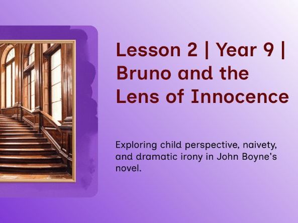 The Boy in the Striped Pyjamas - Lesson 2 – Bruno’s Perspective & Dramatic Irony