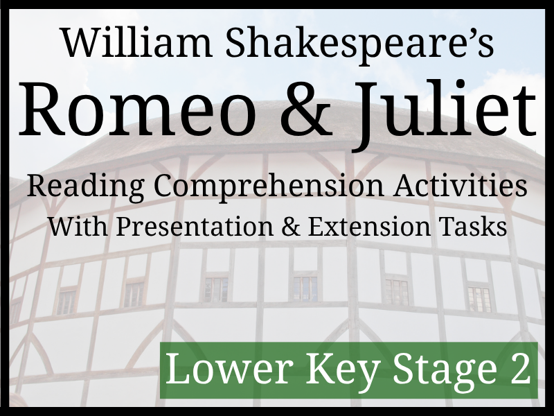 Romeo and Juliet Reading Comprehension Activities | Year 3 & Year 4 | LKS2