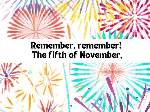 Remember, remember the fifth of November! Guy Fawkes