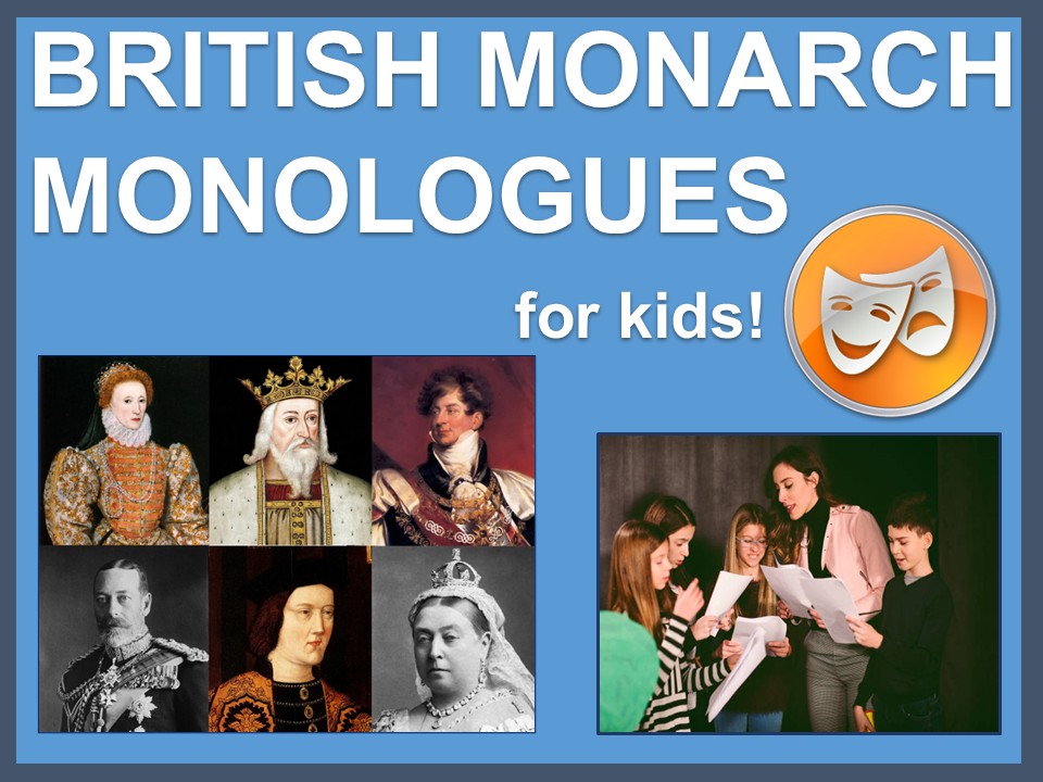 British Monarch monologues for kids