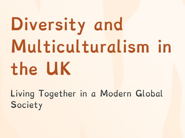 Citizenship - Diversity, Multiculturalism and Modern Britain (PPT & Worksheet Pack)