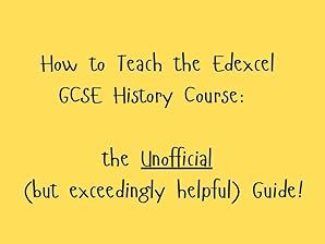 Amazon LINK to a book I wrote "how to teach the Edexcel GCSE History course"