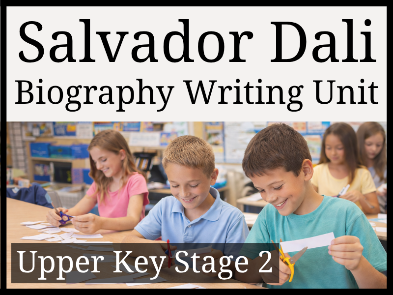 Salvador Dali Biography Writing Unit | Year 5 & Year 6 | UKS2