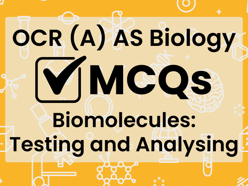 OCR (A) AS Bio MCQs - Biomolecules: Testing and Analysing