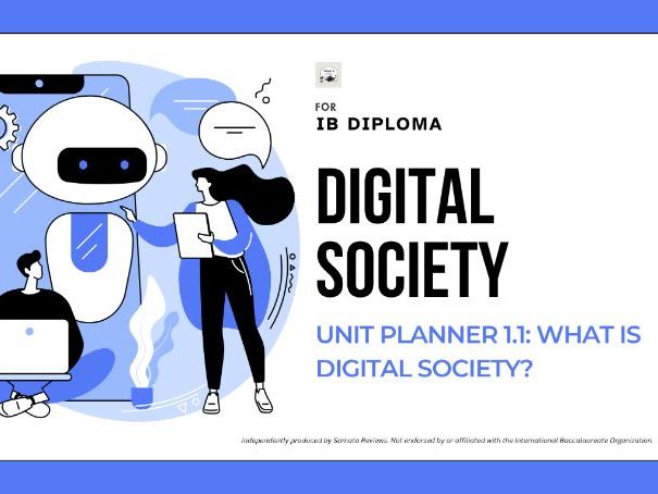 IB DP Digital Society Unit Planner 1.1: What is Digital Society? I SL & HL