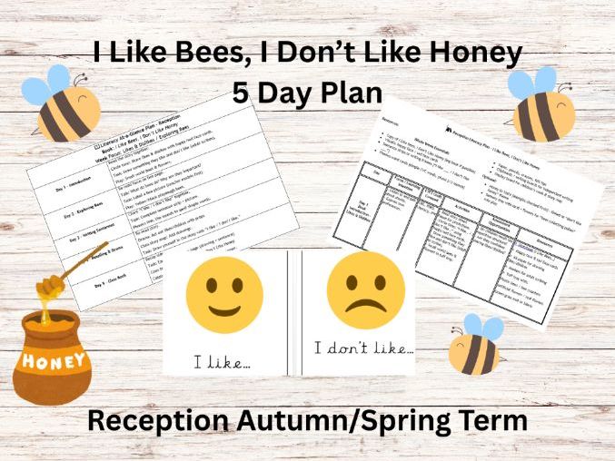 I Like Bees, I Don't Like Honey (5 day planning for Reception)