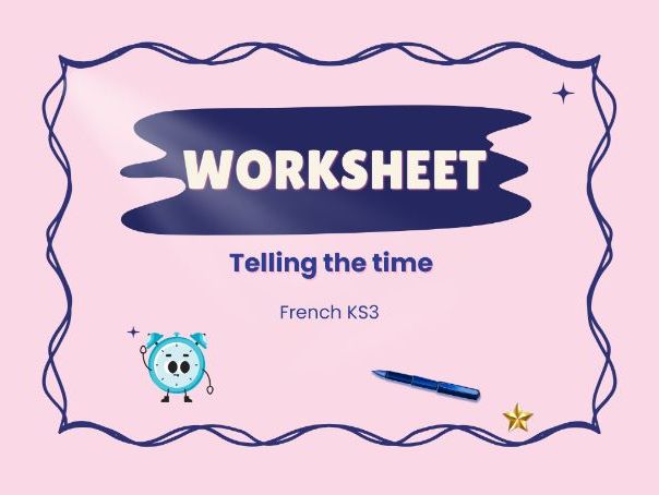 L’heure – Telling the time with Monsieur Tictac – KS3 French worksheet