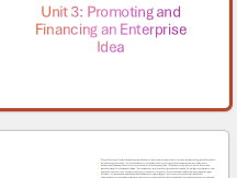 BTEC Technical Certificate Business- Unit 3: Promoting and Financing an Enterprise Idea