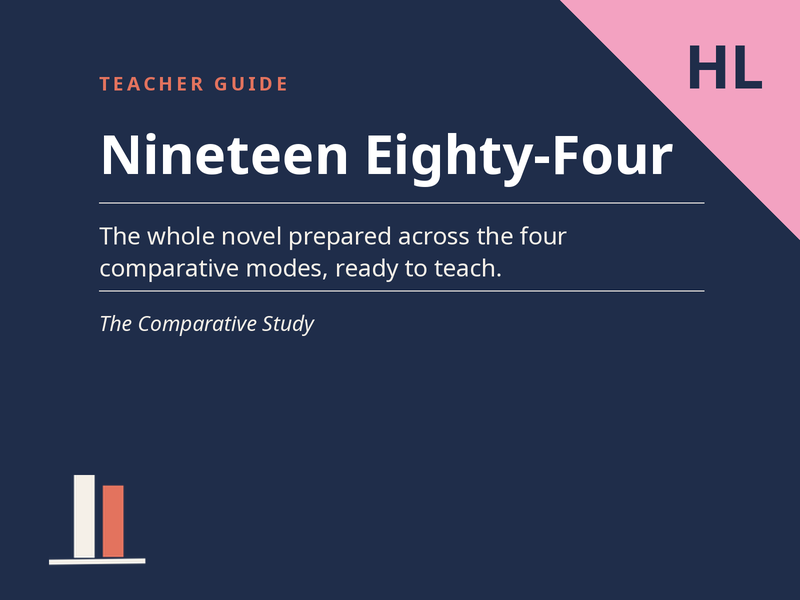 Nineteen Eighty Four/1984 - Teacher Guide for the Comparative Study (HL)