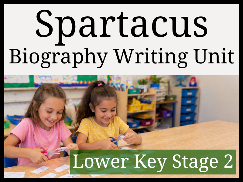 Spartacus Biography Writing Unit | Year 3 & Year 4 | LKS2