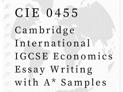 CIE IGCSE Economics 0455 Writing A*Samples