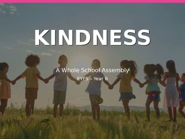 Kindness Assembly | Whole School | EYFS–Year 6