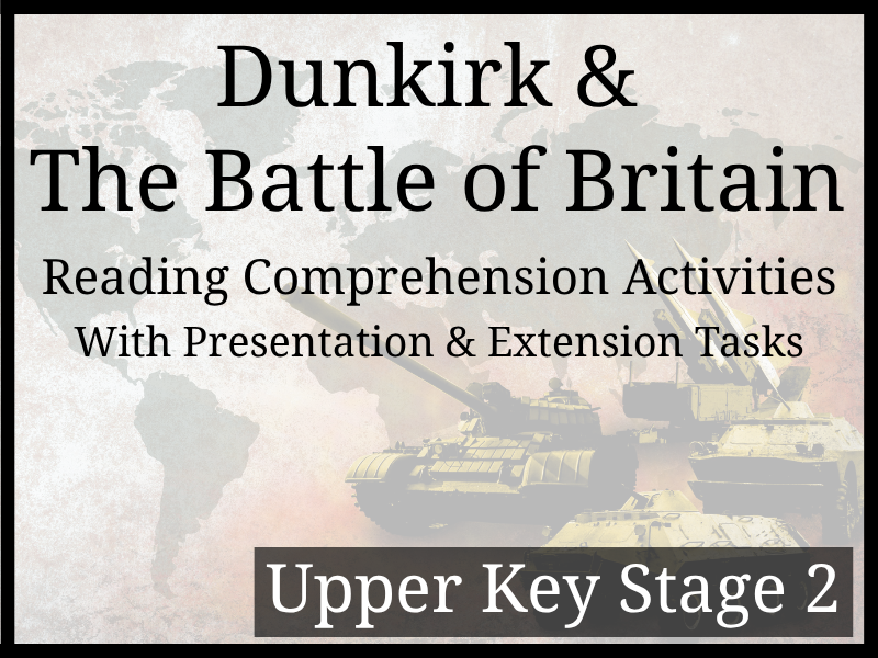 Dunkirk and The Battle of Britain Reading Comprehension Activities | Year 5 & Year 6 | UKS2