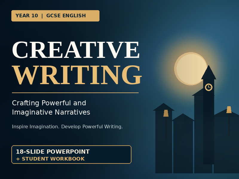 Year 10 GCSE Creative Writing & PowerPoint & Student Workbook