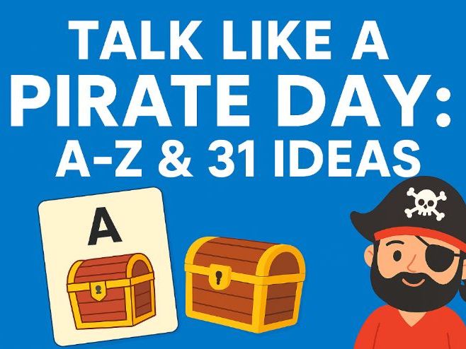 Talk Like a Pirate Day: A–Z & 31 Ideas