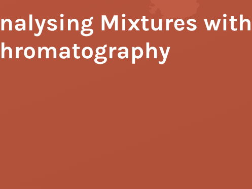 Analysing Mixtures with Chromatography