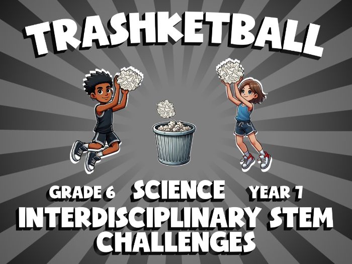 Interdisciplinary STEM Challenges TRASHKETBALL Science Game | No-Prep Year 7 Review Activity