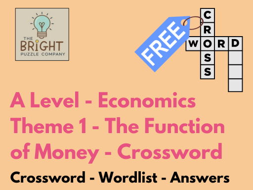 A Level Economics – Theme 1: The Function of Money (Crossword Activity)