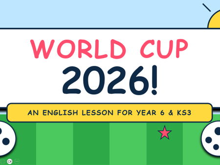 World Cup 2026 English Lesson Pack KS1 & KS2 Reading, Writing, Vocabulary & Grammar