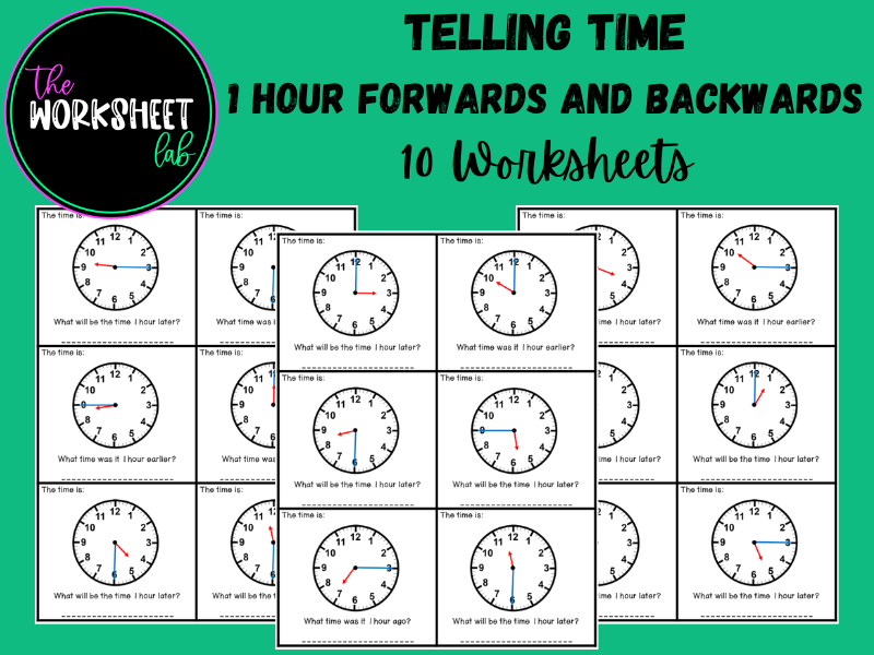 Telling Time: 1 Hour Forwards and Backwards Worksheets
